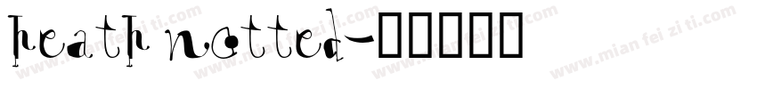 heath notted字体转换